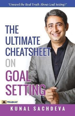 Ultimate Cheatsheet On Goal Setting By Sachdeva 9789355210593