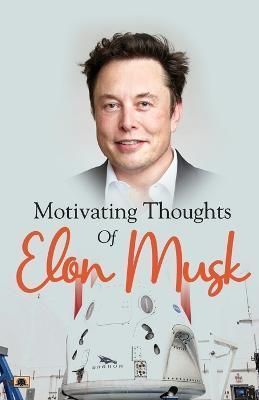 Motivating Thoughts of Elon Musk By Sharma 9789355217721 (Paperback)