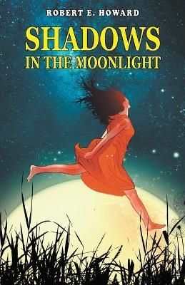 Shadows in the Moonlight By Robert E Howard 9789355220097 (Paperback)