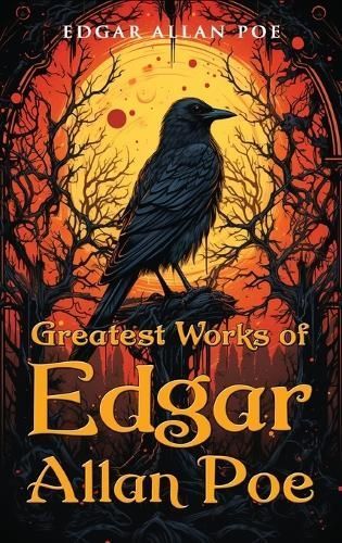 Greatest Works of Edgar Allan Poe By Edgar Allan Poe 9789355228581