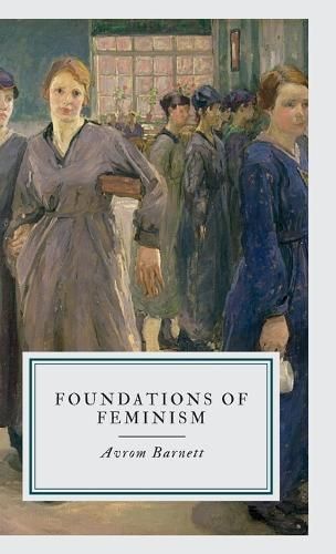 Foundations of Feminism By Barnett 9789355275462 (Hardback)