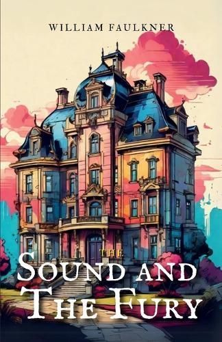 The Sound and the Fury By William Faulkner 9789355276940 (Paperback)