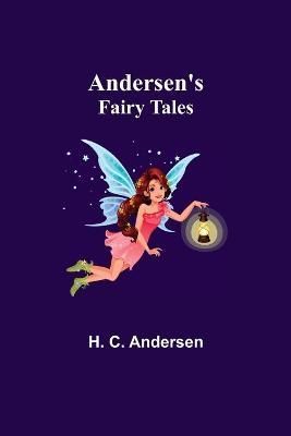 Andersen's Fairy Tales By H C Andersen 9789355347435 (Paperback)