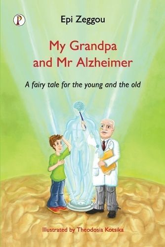 My Grandpa and Mr Alzheimer By Epi Zeggou 9789355463258 (Paperback)