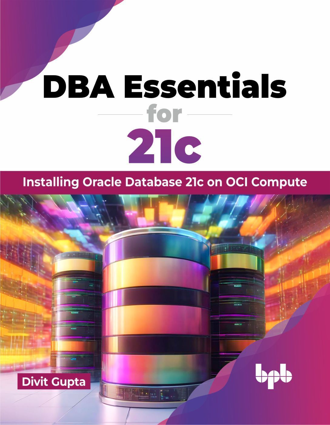 DBA Essentials for 21c By Divit Gupta 9789355516299 (Paperback)
