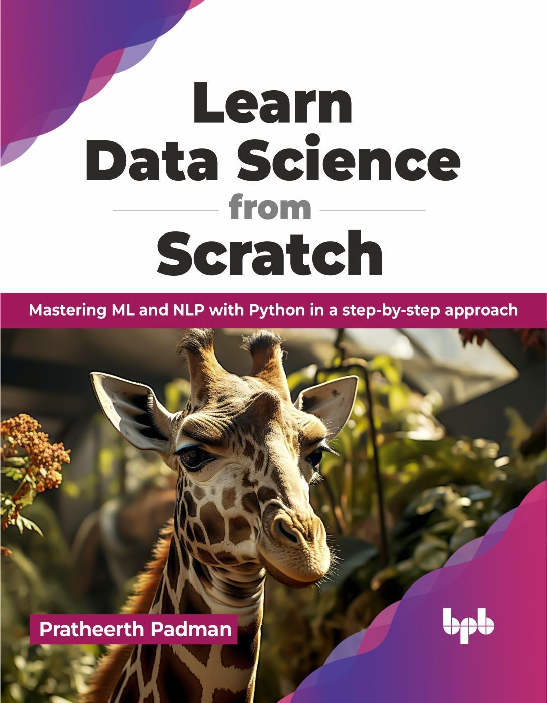 Learn Data Science from Scratch By Pratheerth Padman 9789355517036