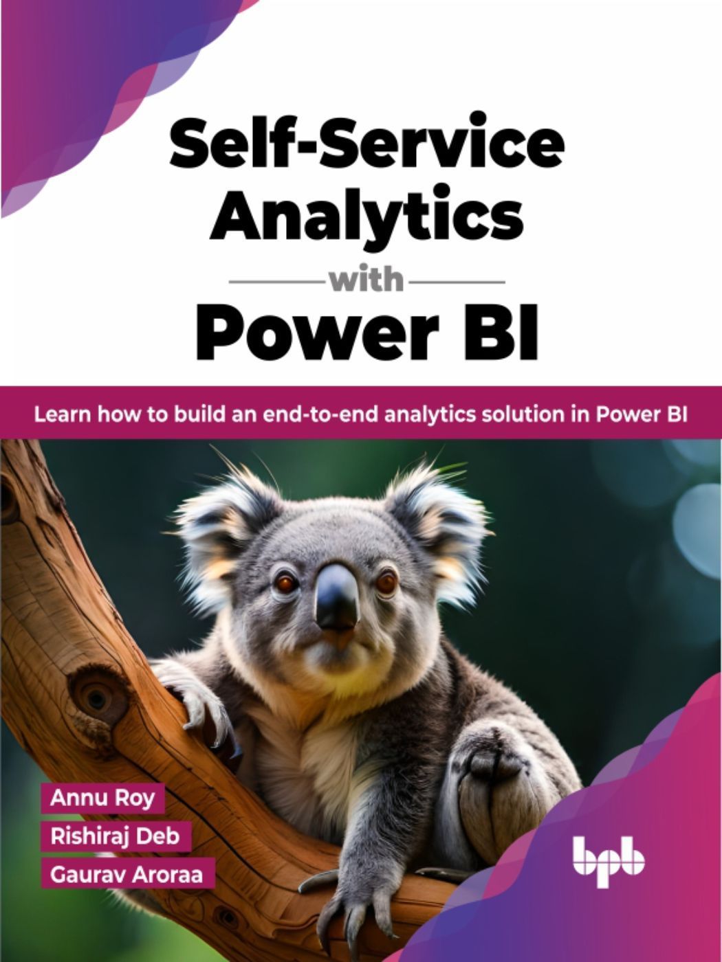 Self-Service Analytics with Power BI By Annu Roy 9789355518200