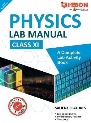 Physics Lab Manual Class XI According to the Latest CBSE Syllabus and Other State Boards Following the CBSE Curriculum