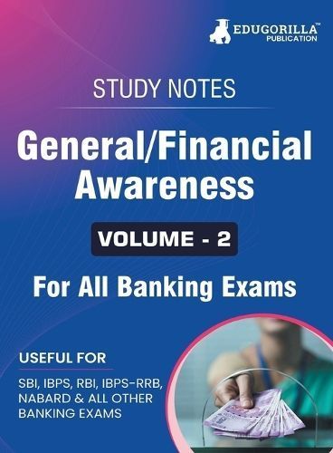 General/Financial Awareness (Vol 2) Topicwise Notes for All Banking Related Exams A Complete Preparation Book for All Your Banking Exams with ...