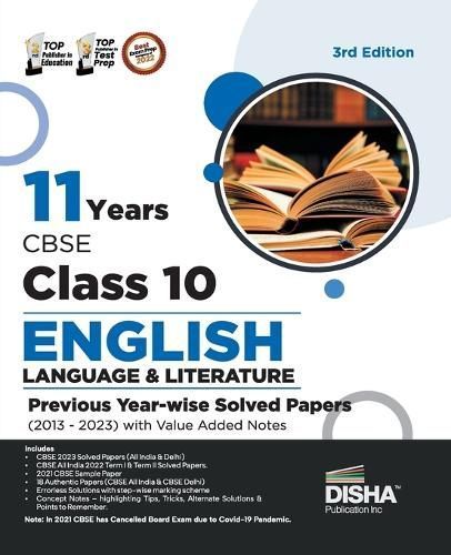 11 Years CBSE Class 10 English Language & Literature Previous Year-Wise Solved Papers (2013 - 2023) With Value Added Notes 3rd Edition Previous ...