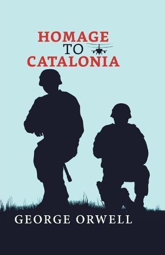 Homage to Catalonia By Orwell 9789355845047 (Hardback)