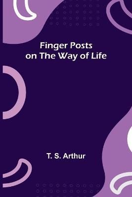 Finger Posts on the Way of Life By S Arthur 9789355895547 (Paperback)