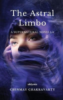 The Astral Limbo By Chinmay Chakravarty 9789355973603 (Paperback)
