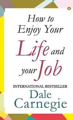How to Enjoy Your Life and Job By Dale Carnegie 9789355995605