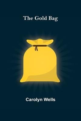 The Gold Bag By Carolyn Wells 9789356081390 (Paperback)
