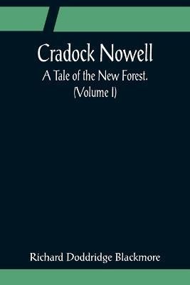 Cradock Nowell; A Tale of the New Forest. (Volume I) 9789356081413