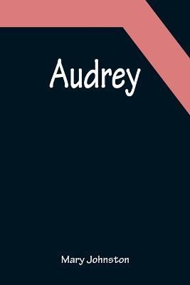 Audrey By Mary Johnston 9789356086746 (Paperback)