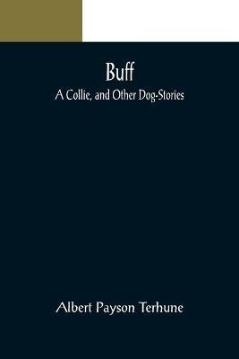 Buff By Albert Payson Terhune 9789356088443 (Paperback)