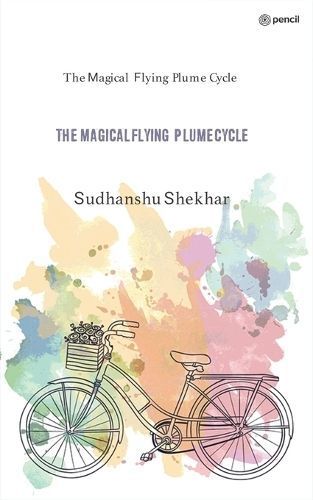 Magical Flying Plume cycle By Shekhar 9789356106307 (Paperback)