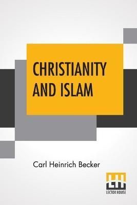 Christianity And Islam By Becker 9789356140813 (Paperback)
