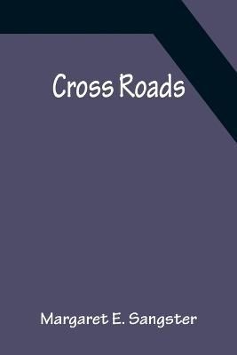 Cross Roads By Margaret E Sangster 9789356150973 (Paperback)