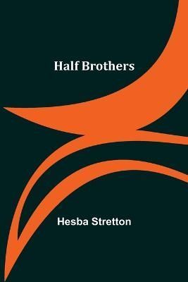 Half Brothers By Hesba Stretton 9789356153264 (Paperback)