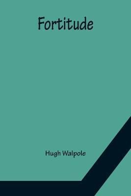Fortitude By Hugh Walpole 9789356156739 (Paperback)