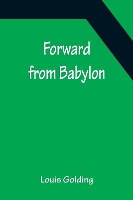 Forward from Babylon By Golding 9789356156777 (Paperback)