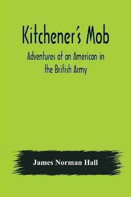 Kitchener's Mob By Norman Hall 9789356379282 (Paperback)