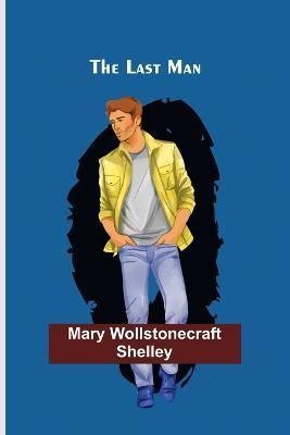 The Last Man By Mary Wollstonecraft 9789356702974 (Paperback)