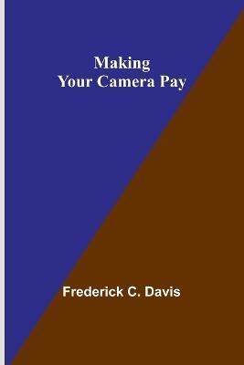 Making Your Camera Pay By Frederick C Davis 9789356715981 (Paperback)