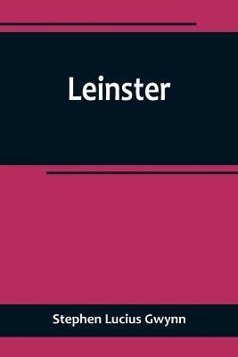 Leinster By Stephen Lucius Gwynn 9789356719293 (Paperback)