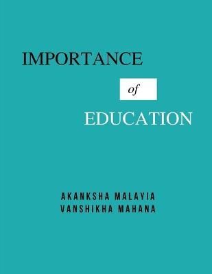 Importance of Education By Akanksha Malayia 9789356753518 (Paperback)