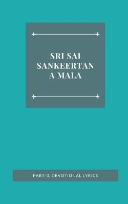 Sri Sai Sankeertana Mala, Part-3, Devotional Lyrics 9789356754386