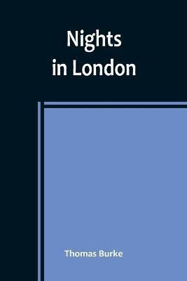 Nights in London By Thomas Burke 9789356783652 (Paperback)