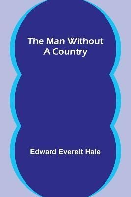 The Man Without a Country By Edward Everett Hale 9789356787209