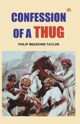 Confessions of a Thug By Philip Meadows Taylor 9789356843172