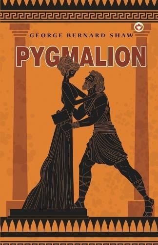 Pygmalion By George Bernard Shaw 9789356843615 (Paperback)