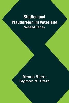 Studien Und Plaudereien Im Vaterland. Second Series 9789356903524