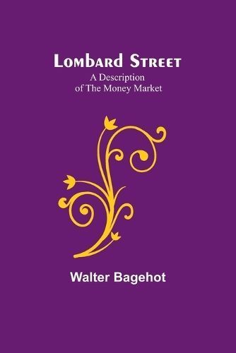 Lombard Street By Walter Bagehot 9789357090872 (Paperback)