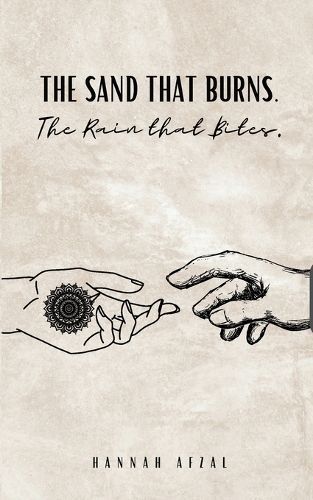 The Sand That Burns. The Rain That Bites. By Hannah Afzal (Paperback)