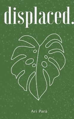 Displaced. By Ari Para 9789357213035 (Paperback)