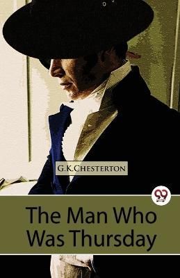 Man Who Was Thursday a Nightmare By G.K. Chesterton 9789357272667