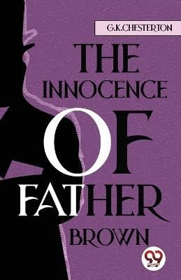 Innocence of Father Brown By G.K. Chesterton 9789357273626 (Paperback)