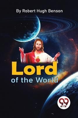 Lord Of The World By Robert Hugh Benson 9789357274050 (Paperback)