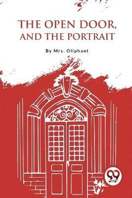 The Open Door, And The Portrait By Mrs Oliphant 9789357275088