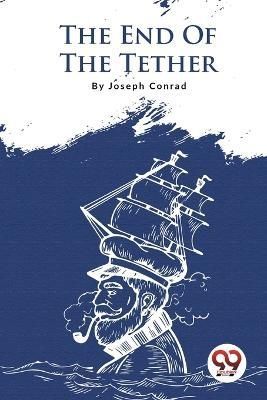 The End Of The Tether By Joseph Conrad 9789357277808 (Paperback)