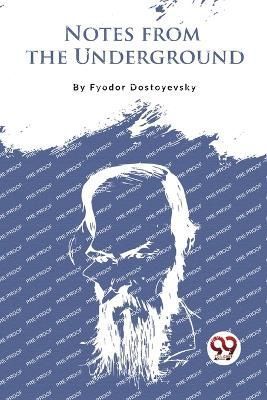 Notes From The Underground By Fyodor Dostoyevsky 9789357279048