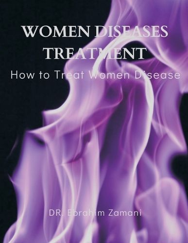 Women Diseases Treatment By Zamani 9789357333719 (Paperback)