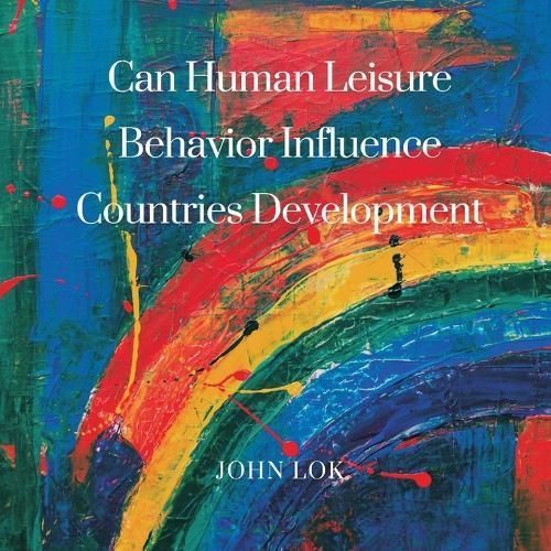 Can Human Leisure Behavior Influence Countries Development By Lok
